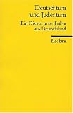 Deutschtum und Judentum: Ein Disput unter Juden aus Deutschland - 