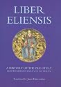 Liber Eliensis: A History of the Isle of Ely from the Seventh Century to the Twelfth, compiled by a Monk of Ely in the Twelfth Century
