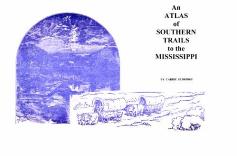 an atlas of southern trails to the mississippi