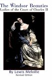 Review Victorian Heritage Press  / The Windsor Beauties: Ladies of the Court of Charles II