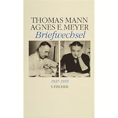 Thomas Mann / Agnes E. Meyer. Briefwechsel 1937 - 1955
