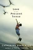 Love in the Present Tense Love in the Present Tense