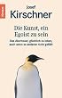 Die Kunst, ein Egoist zu sein: Das Abenteuer, gl�cklich zu leben, auch wenn es anderen nicht gef�llt