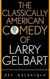 The Classically American Comedy of Larry Gelbart (Scarecrow Filmmakers)