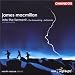 James Macmillan: Into the Ferment; The Berserking; Britannia