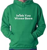 Men's (Unisex) Kelly Green Hoodie by Jerzees : Irish You Were Beer - Funny Irish St Patricks Day