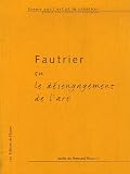 Fautrier ou le d�sengagement de l'art