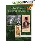 Click here to buy 19th Century Baseball in Chicago (IL) (Images of Baseball) by  Mark Rucker and John K. Freyer.