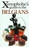 Xenophobe's Guide to Belgians (Xenophobe's Guides)