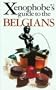 The Xenophobe's Guide to the Belgians (Xenophobe's Guides - Oval Books)