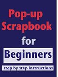 Popup Scrapbook - for Beginners