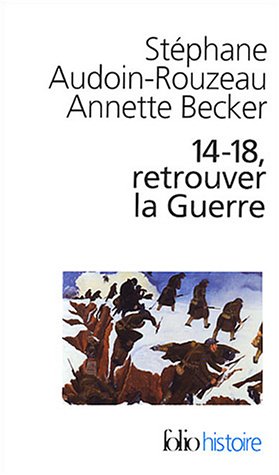 14-18, retrouver la Guerre