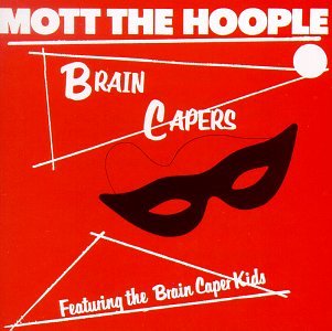 Mott The Hoople - Brain Capers - Zortam Music