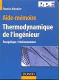 Aide-m�moire de thermodynamique de l'ing�nieur : �nerg�tique - Environnement