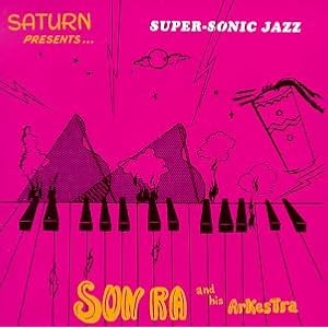 Sun Ra -  Supersonic Jazz