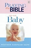Praying the Bible for Your Baby