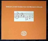 Produkt-Bild: Zimelien aus den Sammlungen des Beethoven-Hauses: 21 ausgew&auml;hlte Neuerwerbungen der letzten drei Jahrzehnte. Dr. h.c. Hermann J. Abs zum 90. Geburtstag