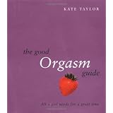 The Good Orgasm Guideby KATE TAYLOR