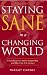Staying Sane in a Changing World: A Handbook for Work, Leadership & Life in the 21st Century