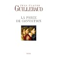 La force de conviction : A quoi pouvons-nous croire ?