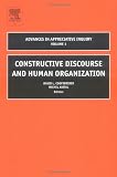 Constructive Discourse and Human Organization, Volume 1 (Advances in Appreciative Inquiry Series)