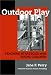 Outdoor Play: Teaching Strategies With Young Children (Early Childhood Education, 80)