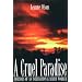 A Cruel Paradise: Journals of an International Relief Worker