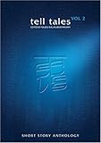 Tell Tales: The Anthology of Short Stories: v. 2