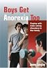 Boys Get Anorexia Too: Coping with Male Eating Disorders in the Family (Lucky Duck Books)