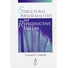 Structural Abnormalities and Reproductive Failure: Effective Techniques for Diagnosis and... by  Gerard S. Letterie