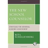 The New School Counselor: Strategies for Universal Academic Achievement includes CD-ROM