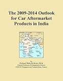 The 2009-2014 Outlook for Car Aftermarket Products in India