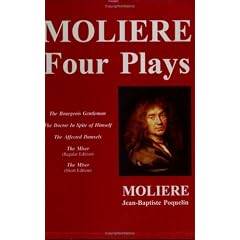 Moli Ere, Four Plays: The Bourgeois Gentleman, the Doctor in Spite of Himself, the Affected Damsels, the Miser (L'Avare) (International Pocket Library)