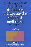 Verhaltenstherapeutische Standardmethoden: Ein Uebungsbuch