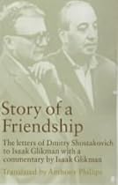 Chronicle of a Friendship: The Letters of Dmitry Shostakovich to Isaak Glikman
