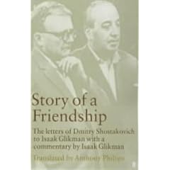 Chronicle of a Friendship: The Letters of Dmitry Shostakovich to Isaak Glikman