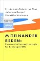 Miteinander reden: Kommunikationspsychologie für Führungskräfte: Miteinander reden: Praxis. Herausgegeben von Friedemann Schulz von Thun
