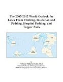 Review ICON Group International, Inc.  / The 2007-2012 World Outlook for Latex Foam Clothing, Insulation and Padding, Hospital Padding, and Topper Pads