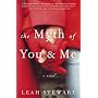 The Myth of You and Me: A Novel by Leah Stewart