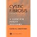 Cystic Fibrosis: A Guide for Patient and Family