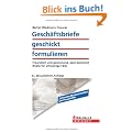 Gesch�ftsbriefe geschickt formulieren: Freundlich und gewinnend, aber bestimmt; Briefe f�r schwierige F�lle
