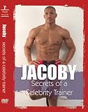 Jacoby: Secrets of a Celebrity Trainer