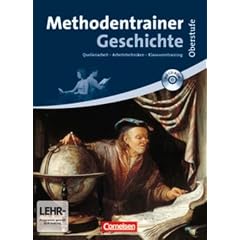Kursbuch Geschichte - Neue Ausgabe - Zu allen Ausgaben: Methodentrainer Geschichte Oberstufe: Quellenarbeit - Arbeitstechniken - Klausurentraining. Sch�lerbuch mit CD-ROM