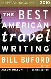  : The Best American Travel Writing 2010 (The Best American Series (R))