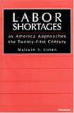 Labor Shortages as America Approaches the Twenty-first Century