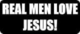 REAL MEN LOVE JESUS! - Funny Car Bumper Sticker/Vinyl Decal [2205BLK]
