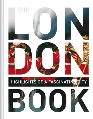 The London Book: Highlights of a Fascinating City
