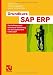 Grundkurs SAP ERP: Gesch&auml;ftsprozessorientierte Einf&uuml;hrung mit durchgehendem Fallbeispiel