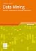 Data Mining: Methoden und Algorithmen intelligenter Datenanalyse (Computational Intelligence)