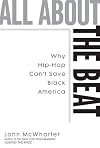 All about the Beat: Why Hip-Hop Can't Save Black America